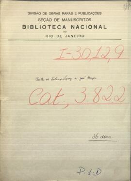 Cartas de Francisco Solano López, Pdte. de Paraguay, al Mtro, de las Relaciones Exteriores de Paraguay, Jose Berges.