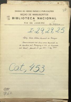 Comunicaciones del Excelentísimo señor Presidente de la República del Paraguay a S.M. el emperador del Brasil.